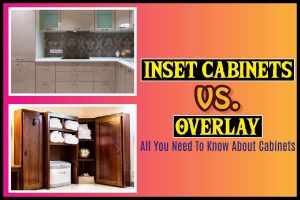 Inset Cabinets Vs. Overlay