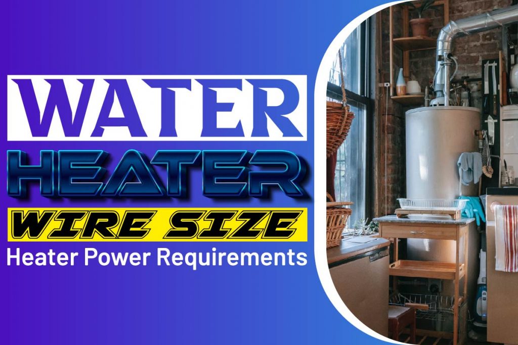 water-heater-wire-size-heater-power-requirements