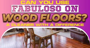 Can You Use Fabuloso On Wood Floors