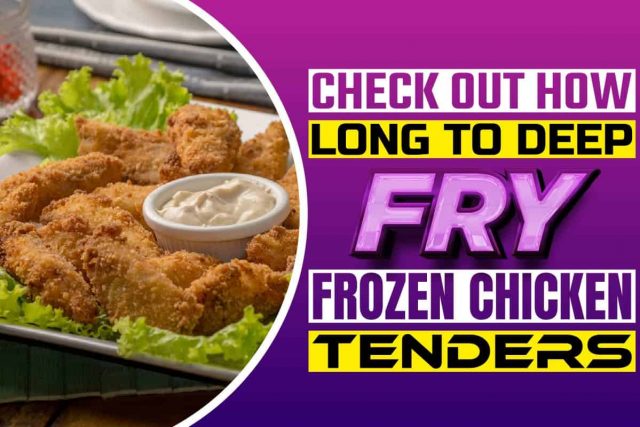 check-out-how-long-to-deep-fry-frozen-chicken-tenders-moma-home-delivery