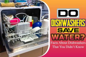 Do Dishwashers Save Water