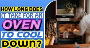 How Long Does It Take For An Oven To Cool Down