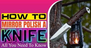 How to Mirror Polish a Knife