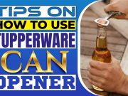 Tips On How To Use Tupperware Can Opener