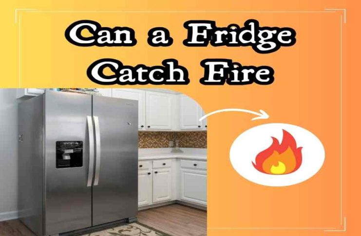 Can a Fridge Catch Fire