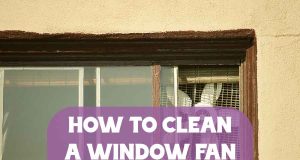 How to Clean a Window Fan