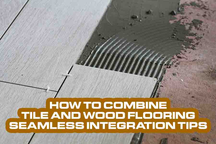 How to Combine Tile and Wood Flooring