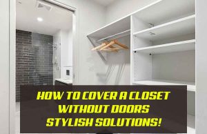 How to Cover a Closet Without Doors