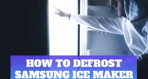 How to Defrost Samsung Ice Maker