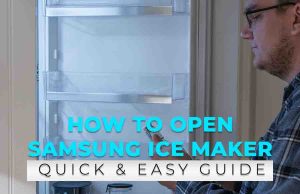 How to Open Samsung Ice Maker