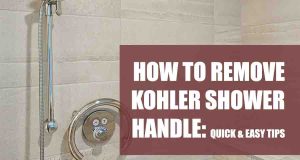 How to Remove Kohler Shower Handle