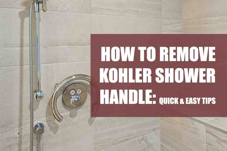 How to Remove Kohler Shower Handle