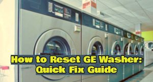 How to Reset GE Washer Quick Fix Guide