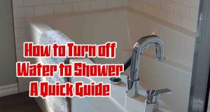 How to Turn off Water to Shower