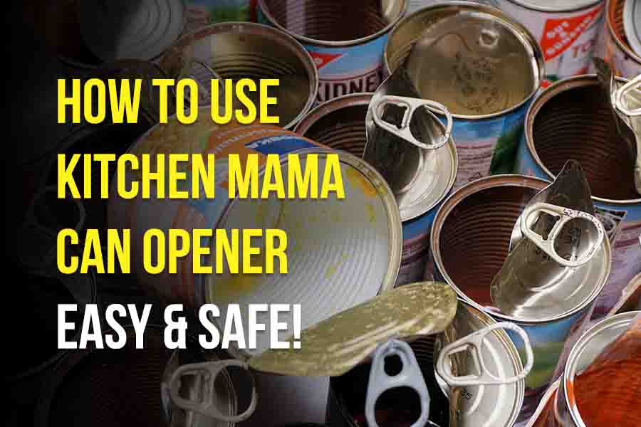 How to Use Kitchen Mama Can Opener