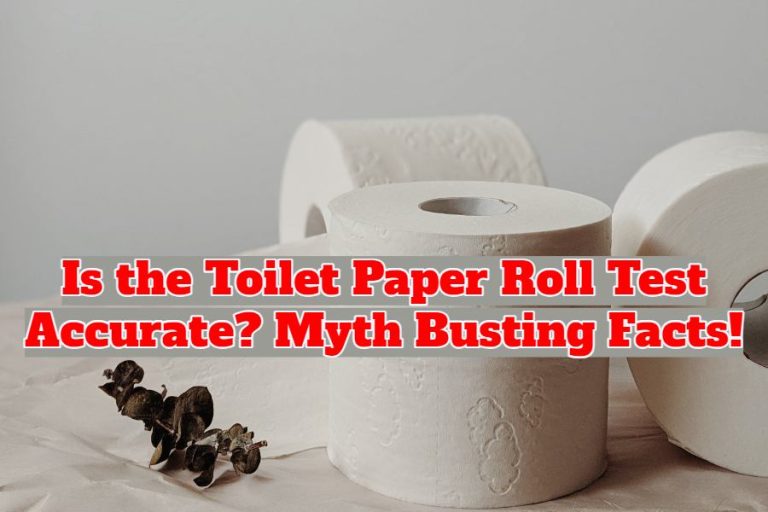 is-the-toilet-paper-roll-test-accurate-myth-busting-facts