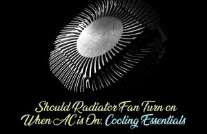 Should Radiator Fan Turn on When AC is On