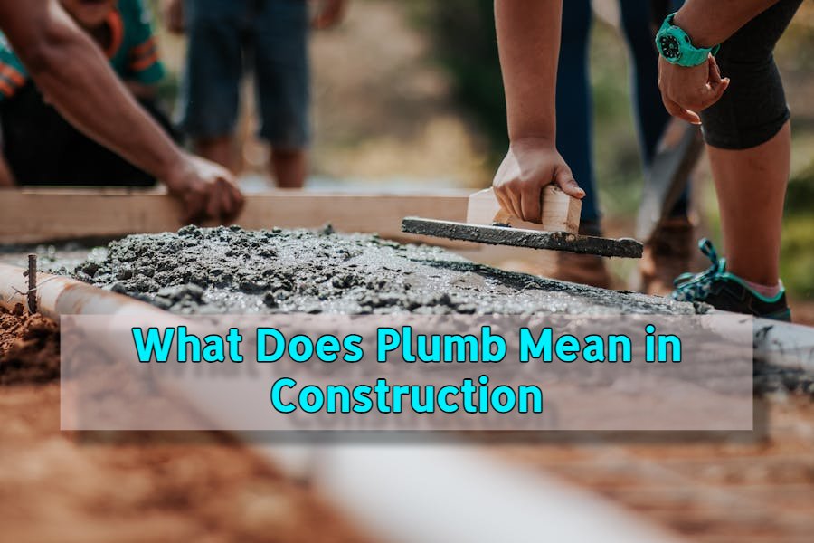What Does Plumb Mean in Construction