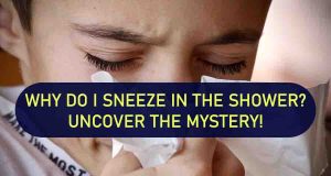 Why Do I Sneeze in the Shower