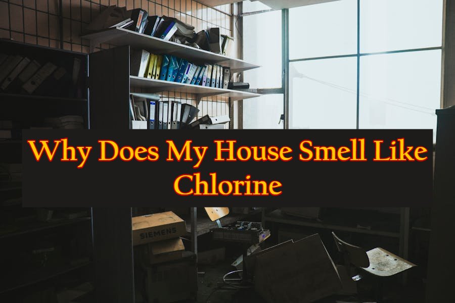 Why Does My House Smell Like Chlorine