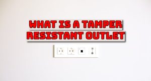 What is a Tamper Resistant Outlet