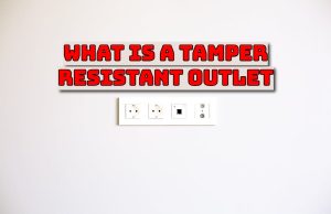 What is a Tamper Resistant Outlet