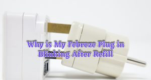 Why is My Febreze Plug in Blinking After Refill