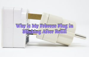 Why is My Febreze Plug in Blinking After Refill