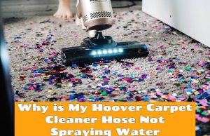 Why is My Hoover Carpet Cleaner Hose Not Spraying Water